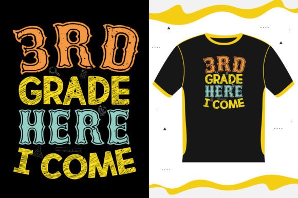 3RD GRADE HERE I COME Back to School Graphics for T-Shirt Designs