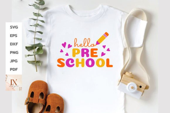 Pre School SVG, Hello Back to School Graphics for T-Shirt Designs