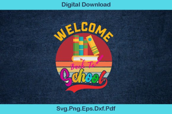 Welcome Back to School Svg T Shirt Graphics
